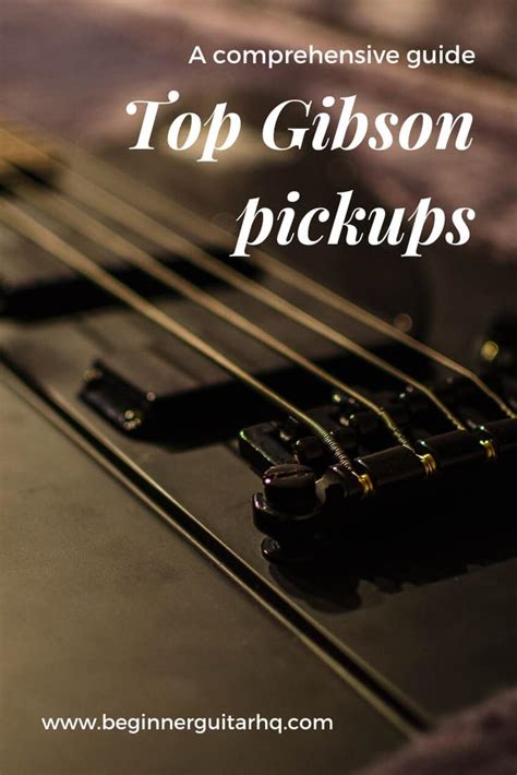 Best Gibson Pickups - Beginner Guitar HQ