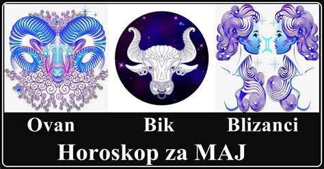 Veliki Mese Ni Horoskop Za Maj Godine Ovan Bik I Blizanci