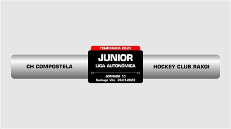 CH COMPOSTELA HOCKEY CLUB RAXOI l CAMPEONATO AUTONÓMICO JUNIOR YouTube