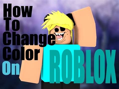 How To Change Color On Roblox Youtube