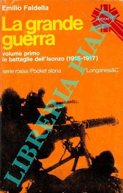 La Grande Guerra Le Battaglie Dellisonzo 1915 1917 Primo Volume