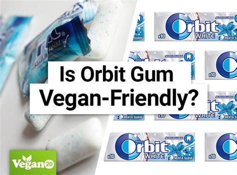 Is Orbit Gum Vegan Friendly [updated 2024 ] ⋆ Vegan20