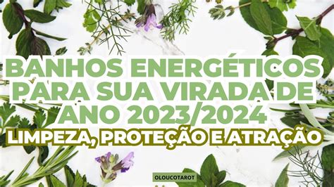 BANHOS ENERGÉTICOS PARA SUA VIRADA DE ANO 2023 2024 YouTube