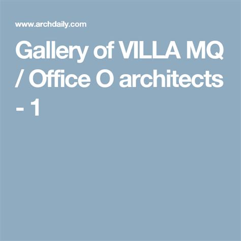 Gallery Of Villa Mq Office O Architects Villa Architect Gallery