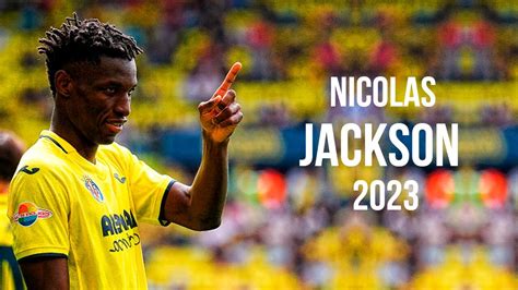 Nicolas Jackson 2023 Amazing Skills Goals HD YouTube