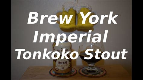 Brew York Imperial Tonkoko Stout Youtube