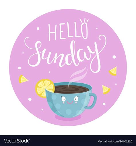 Vector Illustration Of Hello Sunday With A Cup Of Tea With Lemon