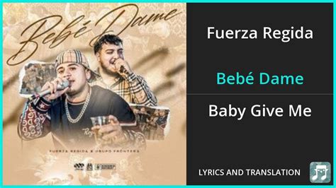 Fuerza Regida Bebé Dame Lyrics English Translation ft Grupo