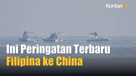 Filipina Peringatkan China Atas Tindakan Perang Kontan News Youtube