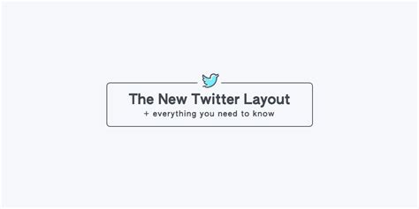 The New Twitter Layout And New Features Everything You Need To Know