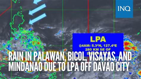 Rain In Palawan Bicol Visayas And Mindanao Due To Lpa Off Davao City