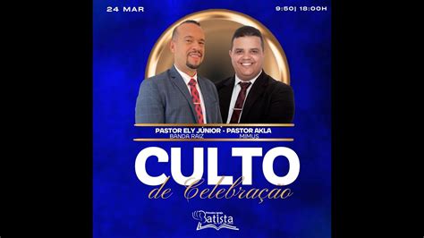 Culto De Celebra O Pib Cruz Das Almas Ba Domingo