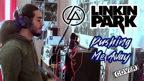 Linkin Park Pushing Me Away Cover Youtube