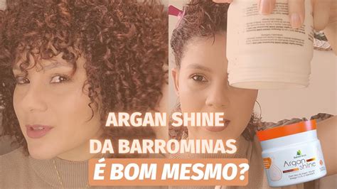 Testando A M Scara Argan Shine Da Barrominas Youtube