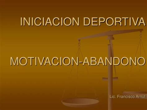 Ppt Iniciacion Deportiva Motivacion Abandono Lic Francisco Arnut