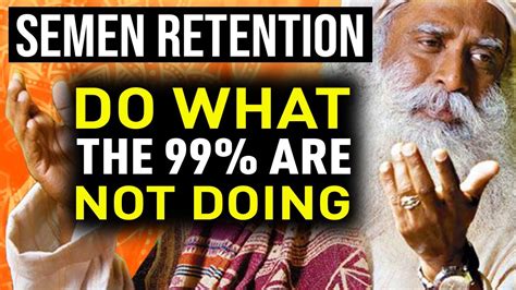 The Power Of Semen Retention Sadhguru Motivational Speech Nofap