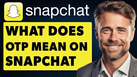 What Does Otp Mean On Snapchat Full Guide Youtube