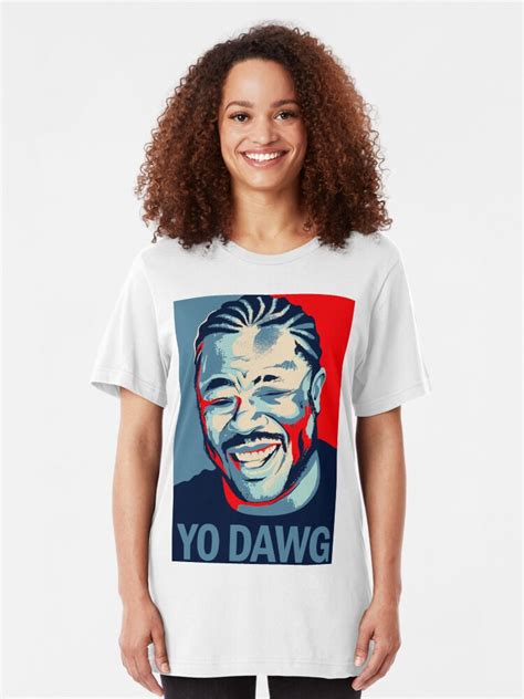 Yo Dawg I Heard You Like Xzibit T Shirt By Jimiyo Redbubble