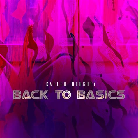 Back To Basics Single De Caeleb Doughty Spotify