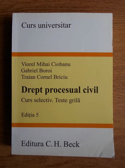 Viorel Mihai Ciobanu Drept Procesual Civil Curs Selectiv Teste