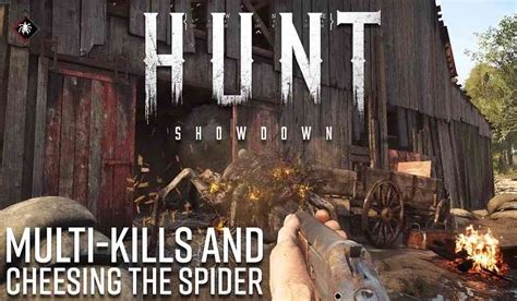 Cheesing the Spider in the Latest Hunt: Showdown Gameplay Video ...