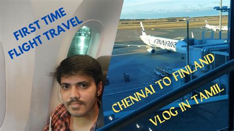 First Time Flight Travel Vlog Tamil Chennai To Finland Qatar Airways