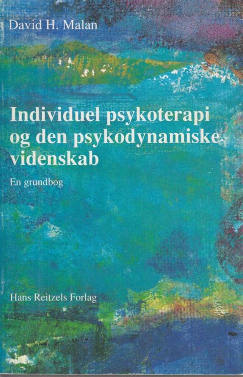 F Individuel Psykoterapi Og Den Psykodynamiske Videnskab En Grundbog