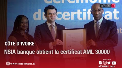 C Te D Ivoire Nsia Banque Obtient La Certificat Aml Youtube