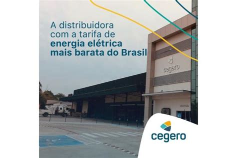 Cegero A Distribuidora A Tarifa De Energia El Trica Mais Barata Do