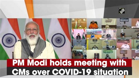 Pm Modi Holds Meeting With Cms Over Covid 19 Situation