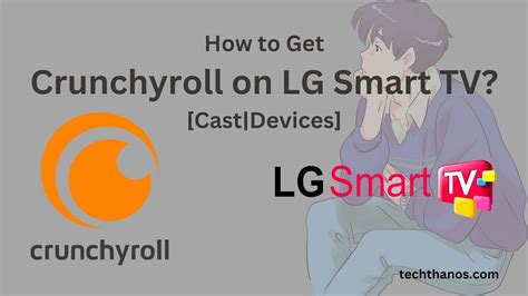 How To Get Crunchyroll On LG Smart TV Cast Devices Tech Thanos