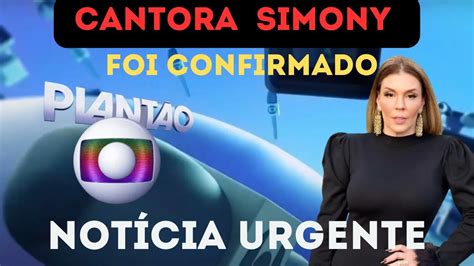 Urgente notícia cantora Simony após câncer YouTube