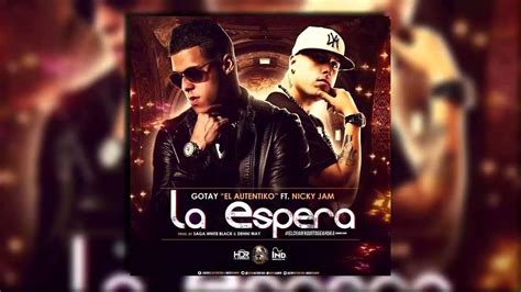 Gotay El Autentiko La Espera Ft Nicky Jam Audio Oficial Youtube