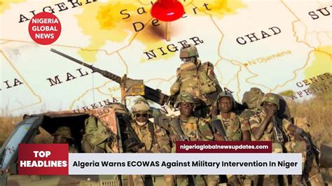 Algeria Warns ECOWAS Against Military Intervention In Niger Republic