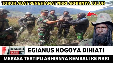 Berita Terkini Mantan Mata Mata Egianus Kogoya Kembali Ke Nkri Youtube