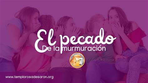 TEMA EL PECADO DE LA MURMURACIÓN CULTO GENERAL DOMINGO 16 DE JUNIO