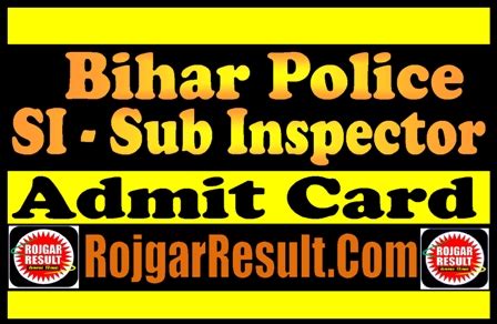 Bihar Police SI Admit Card 2024 For Prohibition PET Exam RojgarResult