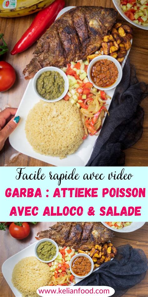 La Meilleur Recette Ivoirienne Atti K Poisson Garba Kelianfood