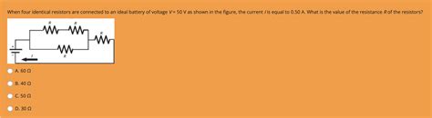 Solved When Four Identical Resistors Are Connected To An Chegg