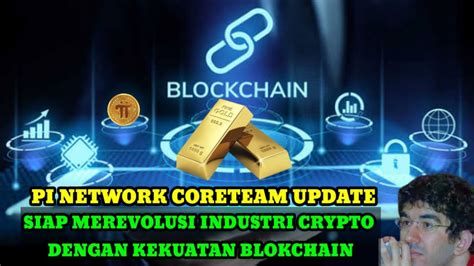 Pi Network News Coreteam Update Siap Merevolusi Industri Crypto Gass