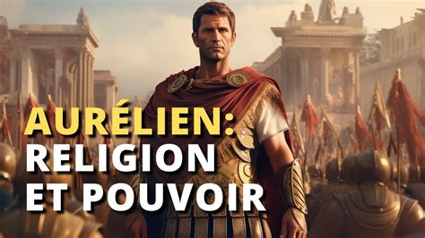 L Empereur Aur Lien Religion Et Pouvoir Youtube