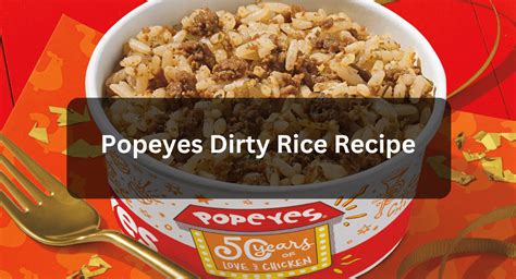 Savor The Flavors Popeyes Dirty Rice Recipe Pro Kitchen Chef