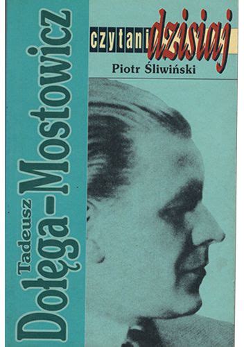 Tadeusz Do Ga Mostowicz Piotr Liwi Ski Ksi Ka W Lubimyczytac Pl