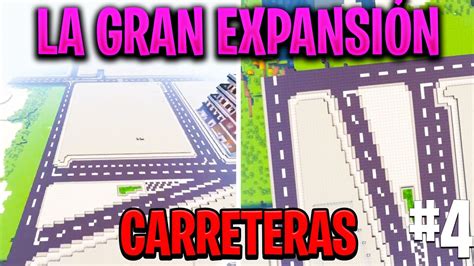 HACIENDO CARRETERAS La Gran Expansión 4 YouTube