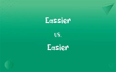eassier  easier mastering  correct spelling