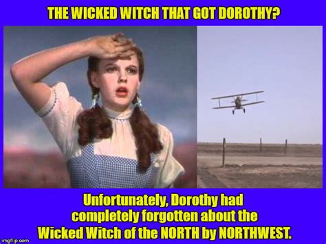 The Wicked Witch That Got Dorothy Imgflip