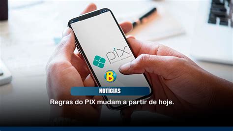 Regras do PIX mudam a partir de hoje VEJA O QUE MUDA Rádio Baiana FM