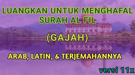 Surah Al Fil Arab Latin Dan Terjemahannya Baca 11 X Untuk Hafalan