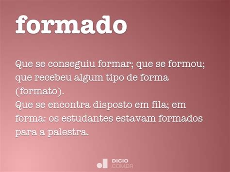 Como É Formado - Formado - Dicio, Dicionário Online de Português