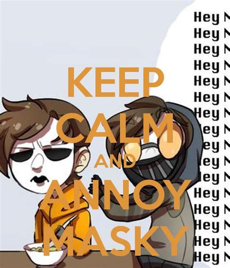 Keep Calm And Annoy Masky Creepypasta Funny Creepypasta Masky